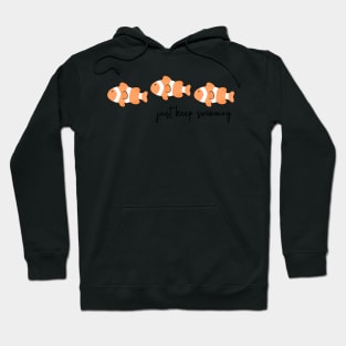 Just Keep Swimming Clown Fish Hoodie